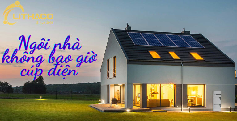 Ngôi nhà không bao giờ cúp điện – Điện mặt trời Lithaco