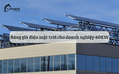 【Bảng giá điện mặt trời】cho doanh nghiệp 60kW