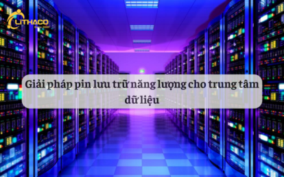 Giải pháp pin lưu trữ năng lượng cho trung tâm dữ liệu