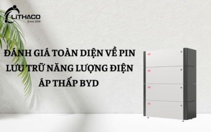 Đánh giá toàn diện về Pin lưu trữ năng lượng điện áp thấp BYD