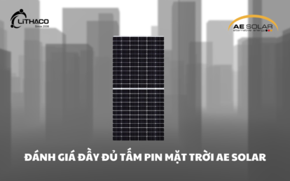 Đánh giá đầy đủ về các tấm pin mặt trời của AE Solar