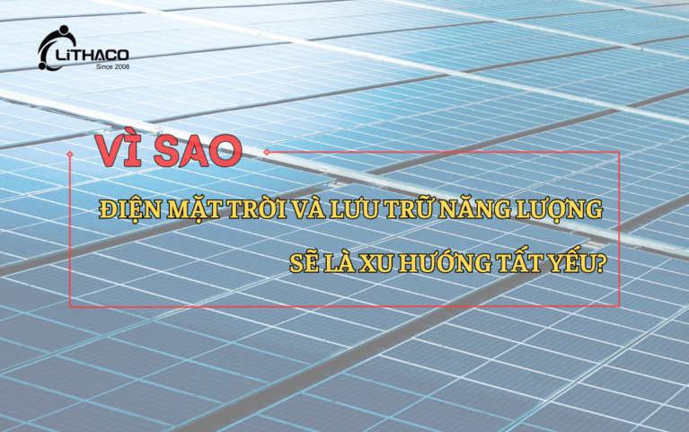 Vì sao điện mặt trời kết hợp lưu trữ năng lượng sẽ là xu hướng tất yếu?