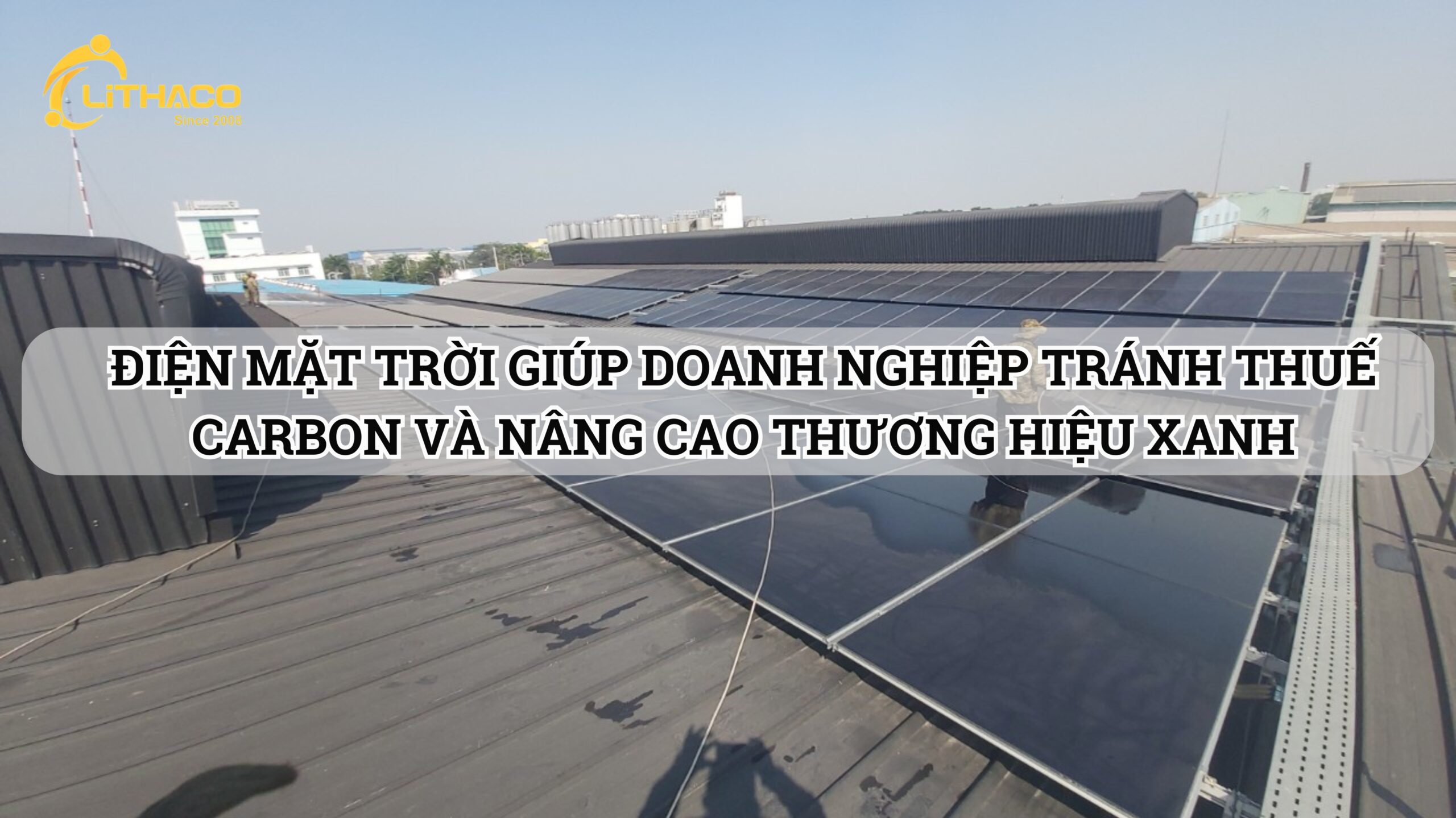 Điện mặt trời cho nhà máy sản xuất 2025 – Xu hướng tất yếu để tự chủ năng lượng và tiết kiệm hàng tỷ đồng mỗi năm