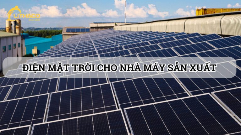 Điện mặt trời cho nhà máy sản xuất 2025 – Xu hướng tất yếu để tự chủ năng lượng và tiết kiệm hàng tỷ đồng mỗi năm
