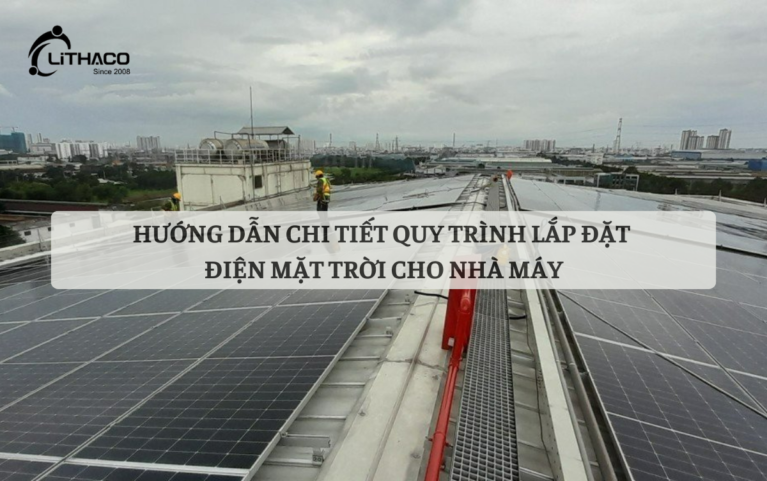 Hướng dẫn chi tiết quy trình lắp đặt điện mặt trời cho nhà máy