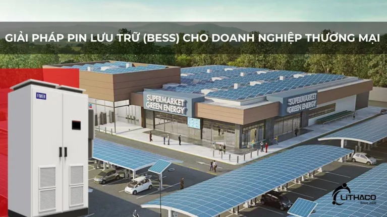 GIẢI PHÁP PIN LƯU TRỮ BESS CHO DOANH NGHIỆP THƯƠNG MẠI