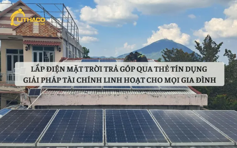Lắp điện mặt trời trả góp qua thẻ tín dụng 2025