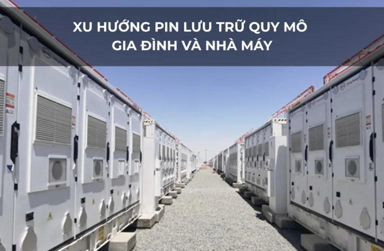 Xu Hướng Pin Lưu Trữ Quy Mô Gia Đình và Nhà Máy