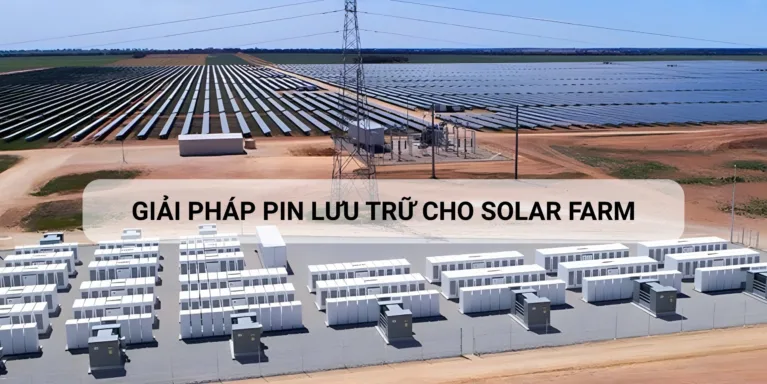 Giải pháp pin lưu trữ cho Solar Farm