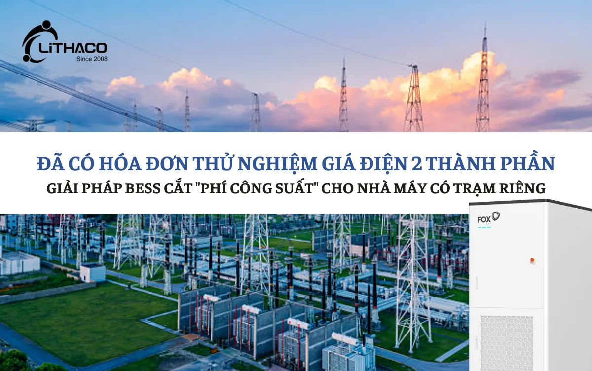 Đã Có Hóa Đơn Thử Nghiệm Giá Điện 2 Thành Phần: Giải Pháp BESS Cắt 