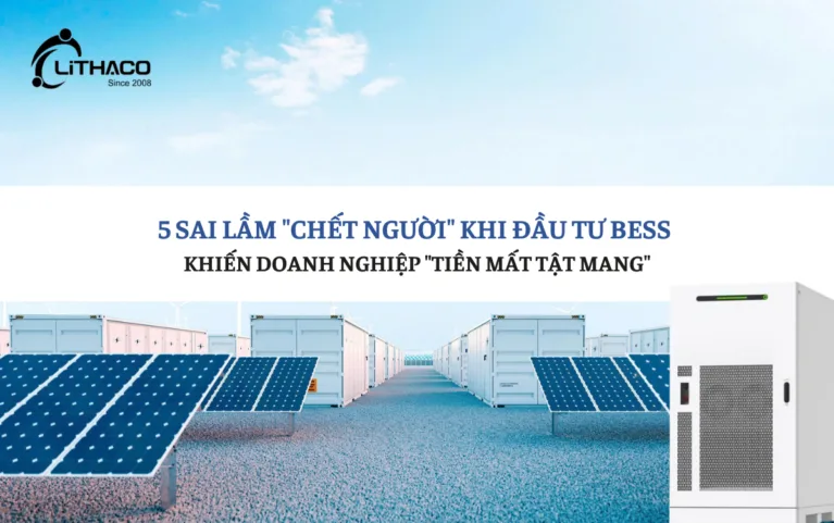 5 sai lầm “chết người” khi đầu tư Bess khiến doanh nghiệp “tiền mất tật mang”