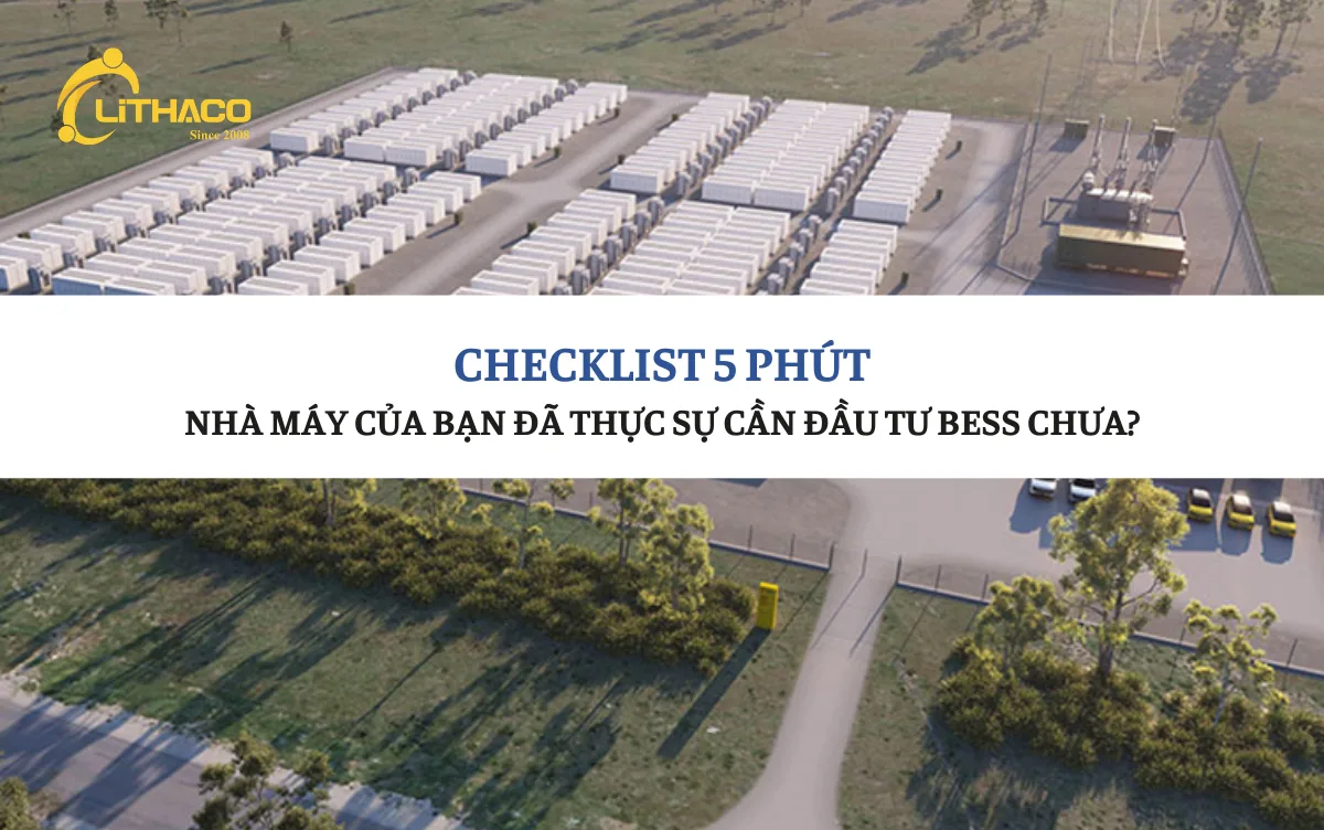 Checklist 5 phút: Nhà máy của bạn đã thực sự cần đầu tư Bess chưa?