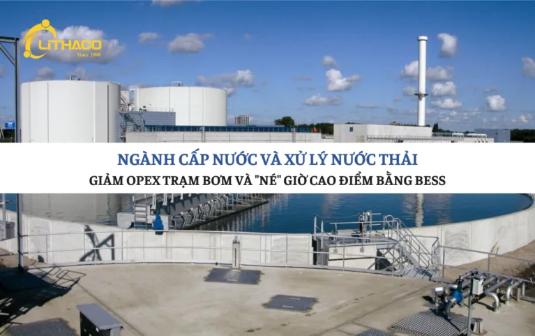 Ngành cấp nước và xử lý nước thải: Giảm OPEX trạm bơm và “né” giờ cao điểm bằng BESS