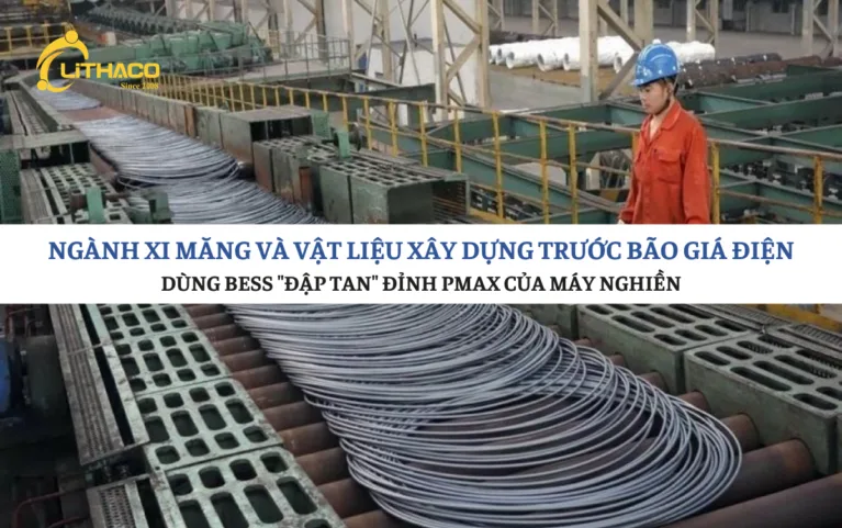 Ngành xi măng và vật liệu xây dựng trước bão giá điện: Dùng BESS “đập tan” đỉnh Pmax của máy nghiền