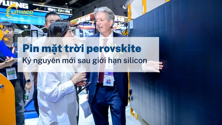 Pin mặt trời perovskite: Kỷ nguyên mới sau giới hạn silicon