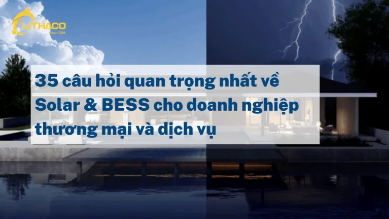 35 câu hỏi quan trọng nhất về Solar & BESS cho doanh nghiệp thương mại và dịch vụ 1 35 câu hỏi quan trọng nhất về Solar & BESS cho doanh nghiệp thương mại và dịch vụ