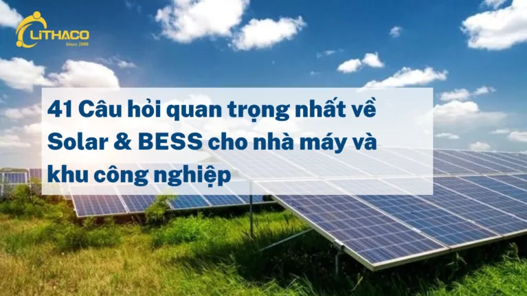 41 Câu hỏi quan trọng nhất về Solar & BESS cho nhà máy và khu công nghiệp 1 41 Câu hỏi quan trọng nhất về Solar & BESS cho nhà máy và khu công nghiệp
