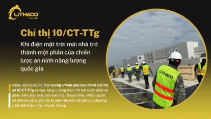 Chỉ thị 10/CT-TTg: khi điện mặt trời mái nhà trở thành một phần của chiến lược an ninh năng lượng quốc gia