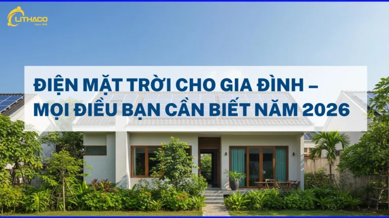 Điện mặt trời gia đình – Mọi điều bạn cần biết năm 2026