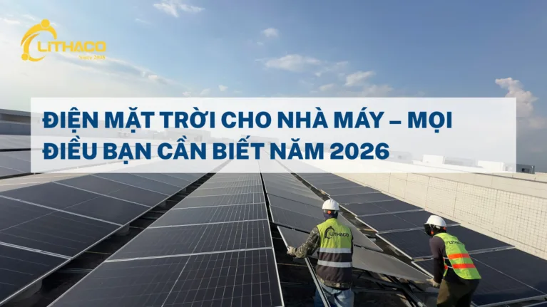Điện mặt trời cho nhà máy – Mọi điều bạn cần biết năm 2026
