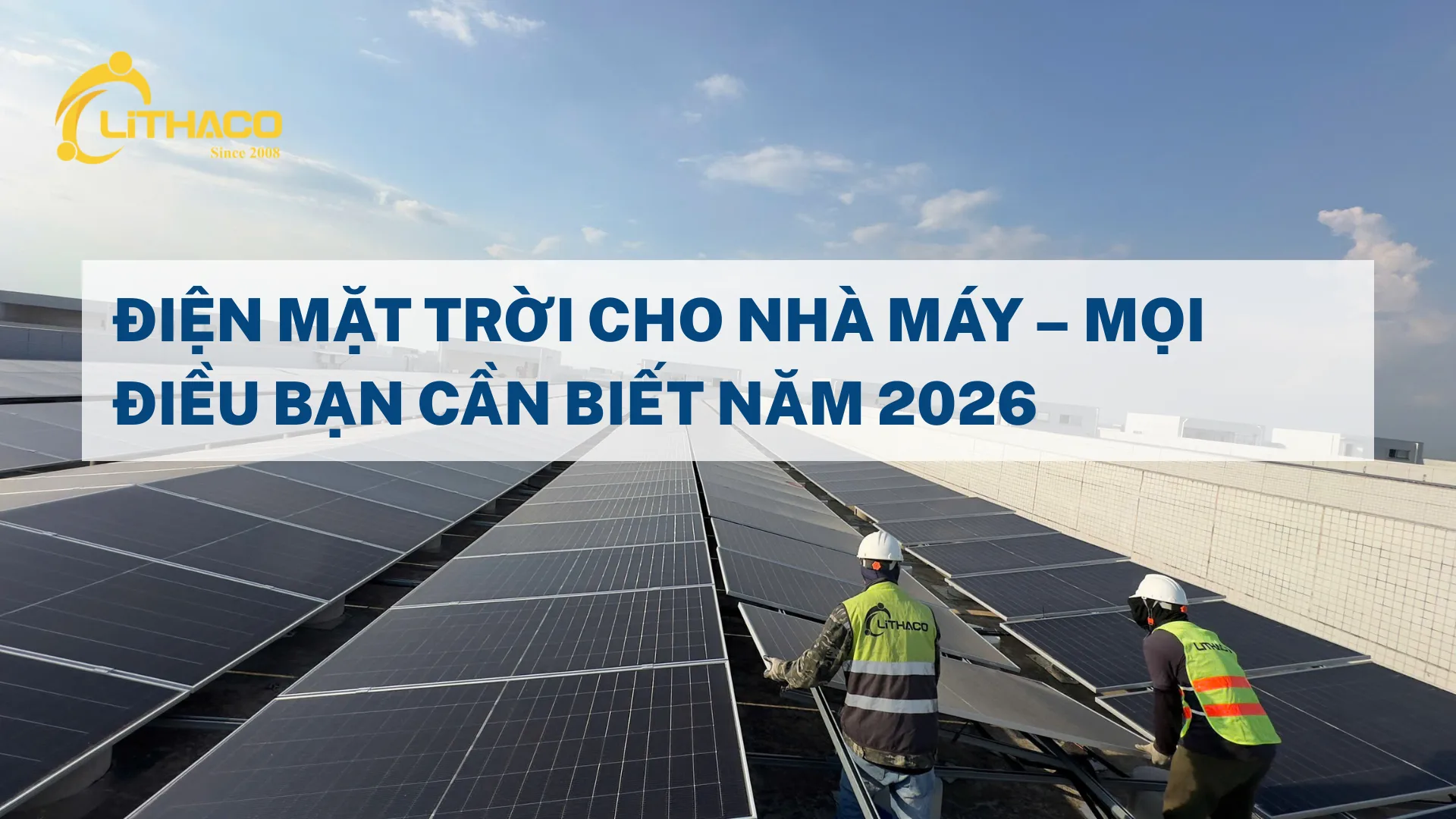 Điện mặt trời cho nhà máy - Mọi điều bạn cần biết năm 2026 1