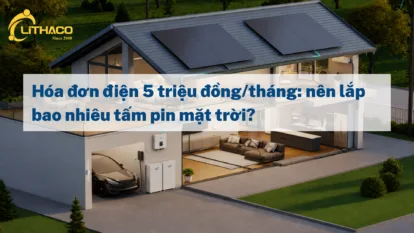 Hóa đơn điện 5 triệu đồng/tháng: nên lắp bao nhiêu tấm pin mặt trời?