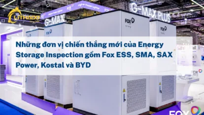 Những đơn vị chiến thắng mới của Energy Storage Inspection gồm Fox ESS, SMA, SAX Power, Kostal và BYD
