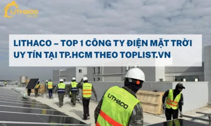 LITHACO – Top 1 công ty điện mặt trời TP. HCM theo TOPLIST.VN LITHACO – Top 1 công ty điện mặt trời TP. HCM theo TOPLIST.VN