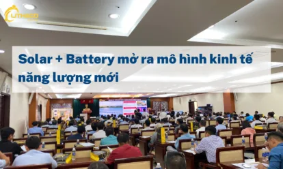 Solar + Battery mở ra mô hình kinh tế năng lượng mới Solar + Battery mở ra mô hình kinh tế năng lượng mới
