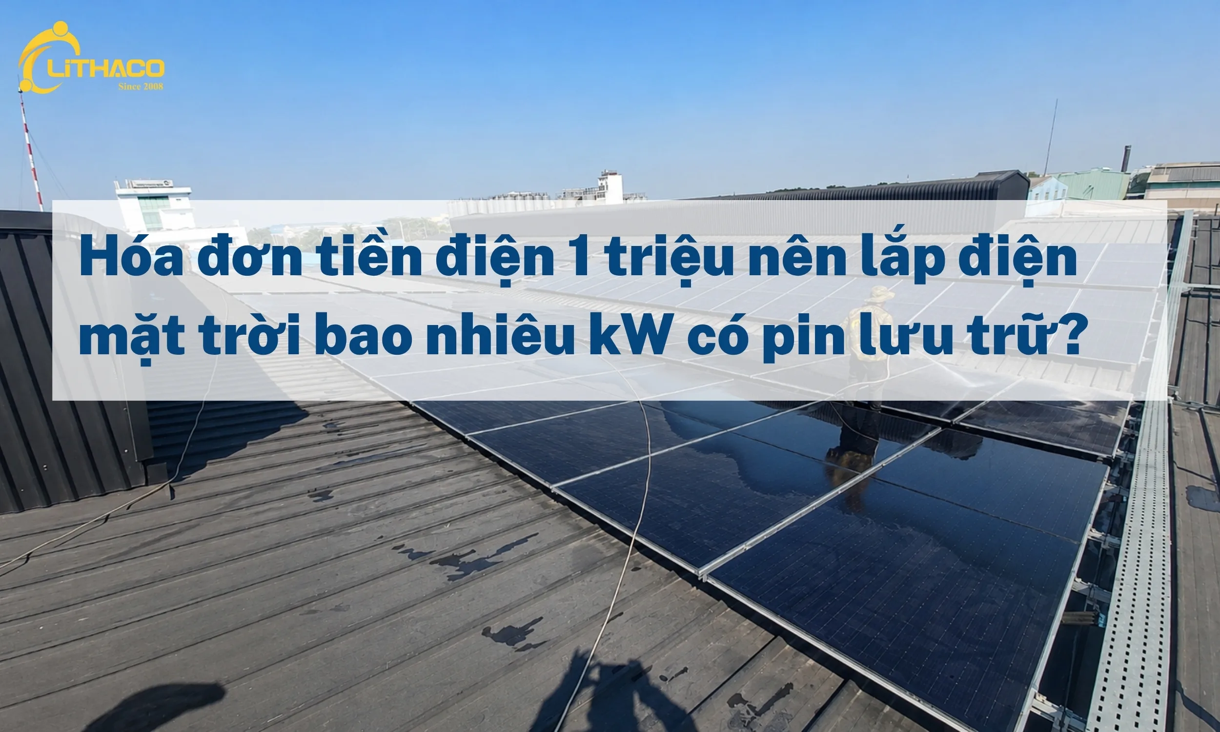 Hóa đơn tiền điện 1 triệu nên lắp điện mặt trời bao nhiêu kW có pin lưu trữ? 1