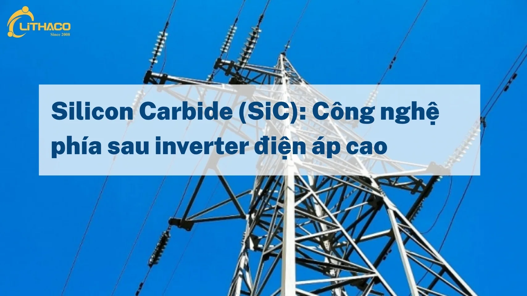 Silicon Carbide đã khai sinh kỷ nguyên điện áp cao như thế nào? 1